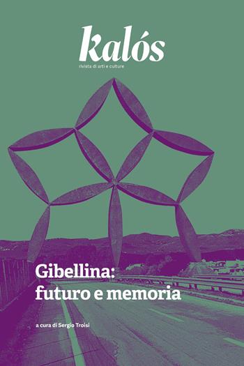 Kalós. rivista di arti e culture. Nuova serie (2026). Vol. 7: Gibellina: futuro e memoria  - Libro Kalós 2026 | Libraccio.it