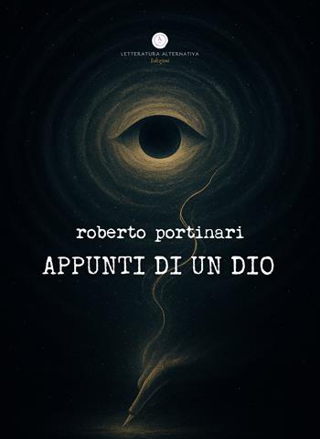 Appunti di un dio - Roberto Portinari - Libro Letteratura Alternativa 2025, Noir d'autore | Libraccio.it