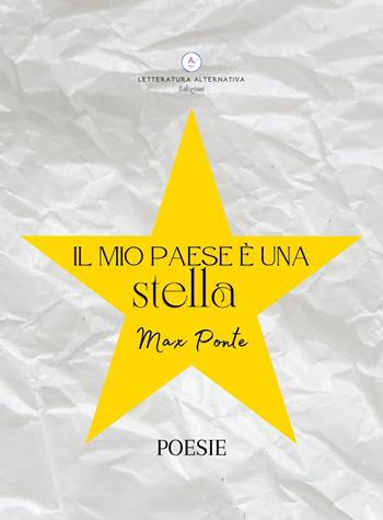 Il mio paese è una stella - Max Ponte - Libro Letteratura Alternativa 2025, Poetic Lab | Libraccio.it