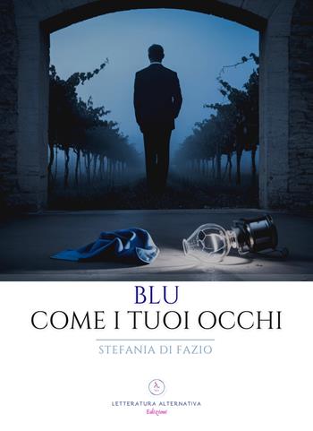 Blu come i tuoi occhi - Stefania Di Fazio - Libro Letteratura Alternativa 2026, Noir d'autore | Libraccio.it