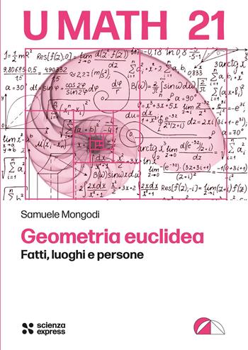 Geometria euclidea - Samuele Mongodi - Libro Scienza Express 2025, U math | Libraccio.it