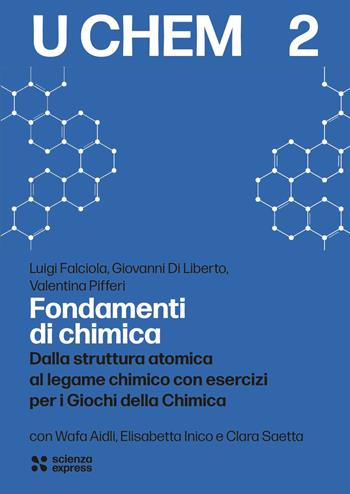 Fondamenti di chimica - Giovanni Di Liberto, Luigi Falciola, Valentina Pifferi - Libro Scienza Express 2025 | Libraccio.it