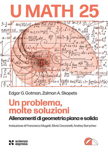 Un problema, molte soluzioni - Edgar G. Gotman, Zalman A. Skopets - Libro Scienza Express 2026, U math | Libraccio.it