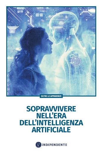 Sopravvivere nell'era dell'intelligenza artificiale  - Libro L'Indipendente 2024 | Libraccio.it