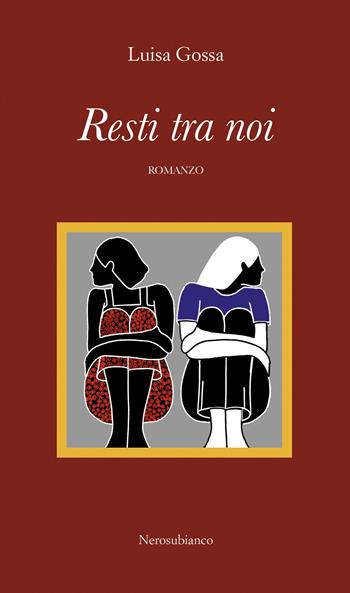 Resti tra noi - Luisa Gossa - Libro Nerosubianco 2024, Le onde | Libraccio.it