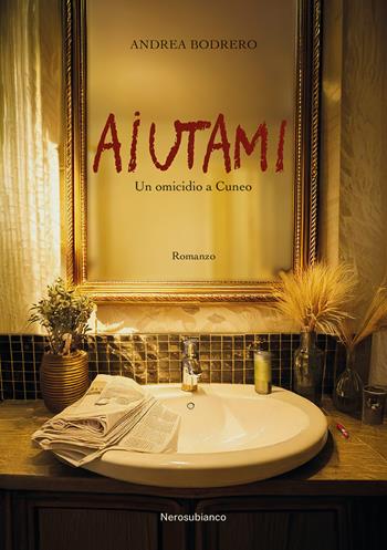 Aiutami. Un omicidio a Cuneo - Andrea Bodrero - Libro Nerosubianco 2025, Le onde | Libraccio.it