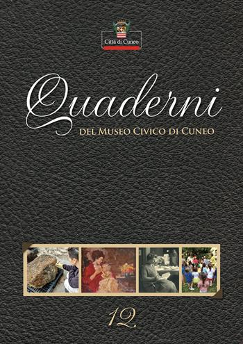 Quaderni del Museo Civico di Cuneo. Vol. 12  - Libro Nerosubianco 2024, Il porto | Libraccio.it