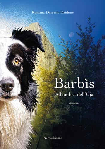 Barbìs. All'ombra dell'Uja - Rossana Dassetto Daidone - Libro Nerosubianco 2025, Le onde | Libraccio.it