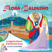 Flora e Balduino. La leggenda d'amore di Monterosso Grana