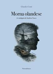 Morna olandese. Le indagini di Andrea Vasco