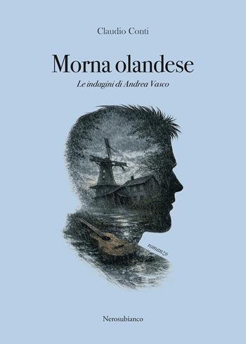 Morna olandese. Le indagini di Andrea Vasco - Claudio Conti - Libro Nerosubianco 2026, Le onde | Libraccio.it