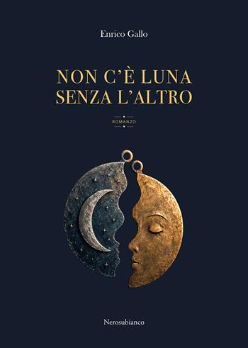 Non c'è luna senza l'altro - Enrico Gallo - Libro Nerosubianco 2026, Le onde | Libraccio.it