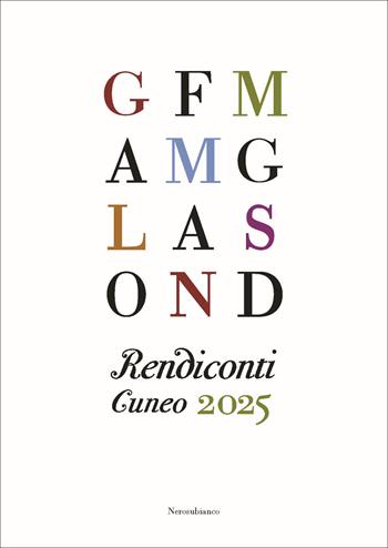 Rendiconti. Cuneo 2025  - Libro Nerosubianco 2025, Il porto | Libraccio.it