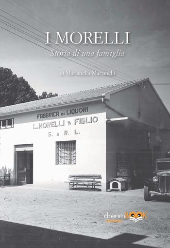 I Morelli. Storia di una famiglia. Ediz. integrale - Marianella Marianelli - Libro dreamBOOK edizioni 2025, Contaminazioni | Libraccio.it