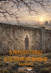 Il privilegio fragile di chi può ancora ricordare