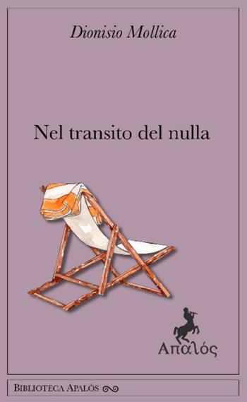 Nel transito del nulla - Dionisio Mollica - Libro Apalòs 2025 | Libraccio.it