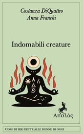 Indomabili creature. Ediz. integrale