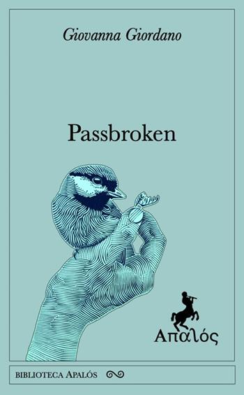 Passbroken - Giovanna Giordano - Libro Apalòs 2026, Biblioteca Apalós | Libraccio.it
