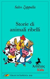 Storie di animali ribelli. Ediz. illustrata