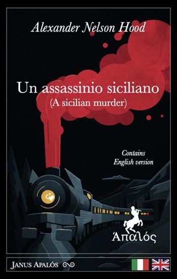 Un assassinio siciliano. Ediz. italiana e inglese - Alexander Nelson Hood - Libro Apalòs 2026, Janus Apalós | Libraccio.it