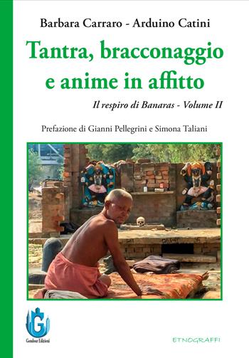 Tantra, bracconaggio e anime in affitto. Il respiro di Banaras. Vol. 2 - Barbara Carraro, Arduino Catini - Libro Gondour 2025 | Libraccio.it