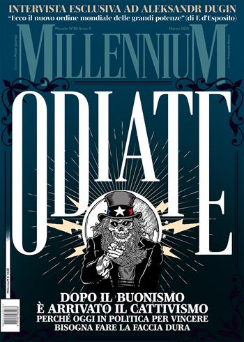 MillenniuM (2025). Vol. 88: Odiate. Dopo il buonismo è arrivato il cattivismo. Perchè oggi in politica per vincere bisogna fare la faccia dura  - Libro Millennium 2025 | Libraccio.it