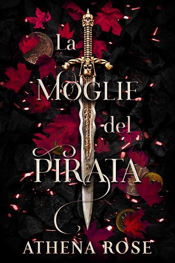 La sposa del Pirata. La corte del mare - Athena Rose - Libro Saga Edizioni 2024, Afrodite | Libraccio.it