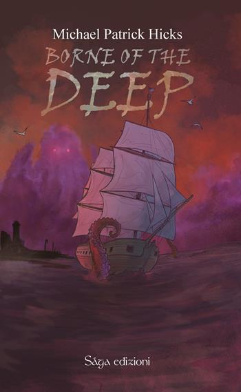 Borne of the Deep. Salem Series. Vol. 2 - Michael Patrick Hicks - Libro Saga Edizioni 2025, Tartaros | Libraccio.it