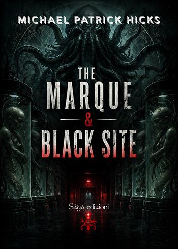The marque & black site - Michael Patrick Hicks - Libro Saga Edizioni 2026, Tartaros | Libraccio.it