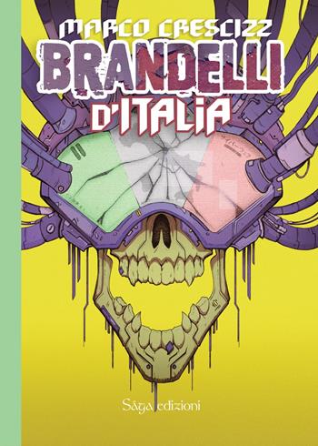 Brandelli d'Italia. Ediz. illustrata - Marco Crescizz - Libro Saga Edizioni 2025 | Libraccio.it