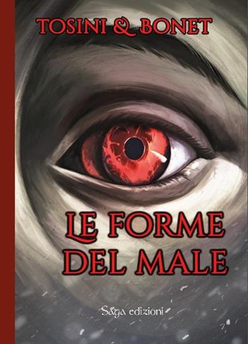 Le forme del male - Paolo Tosini, Alessandro Bonet - Libro Saga Edizioni 2025, Tartaros | Libraccio.it