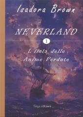 L'sola delle anime perdute. Neverland. Vol. 1