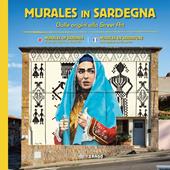 Murales in Sardegna. Dalle origini alla street art. Ediz. italiana, inglese e francese