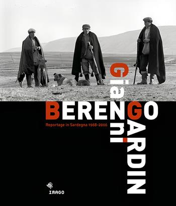 Gianni Berengo Gardin. Reportage in Sardegna 1968-2006. Ediz. illustrata - Gianni Berengo Gardin - Libro Imago 2025, Carta per gli occhi | Libraccio.it