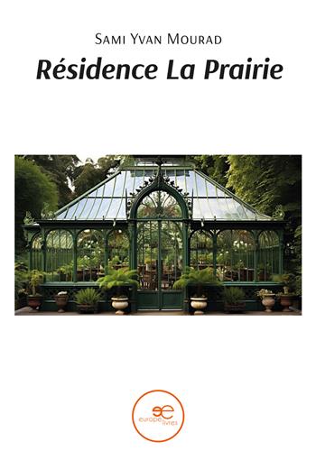 Résidence La Prairie - Sami Yvan Mourad - Libro Europe Livres 2024 | Libraccio.it