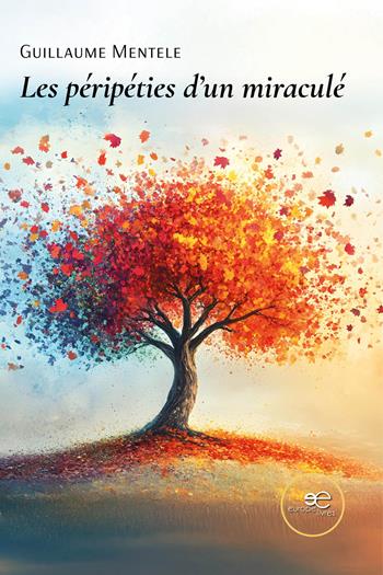 Les péripéties d'un miraculé - Guillaume Mentele - Libro Europe Livres 2025, Chronos | Libraccio.it