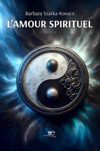 L'amour spirituel - Barbara Szarka-kovacs - Libro Europe Livres 2025, Chronos | Libraccio.it
