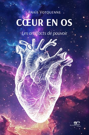 Cœur en os. Les artéfacts de pouvoir - Anaïs Votquenne - Libro Europe Livres 2025, Univers | Libraccio.it