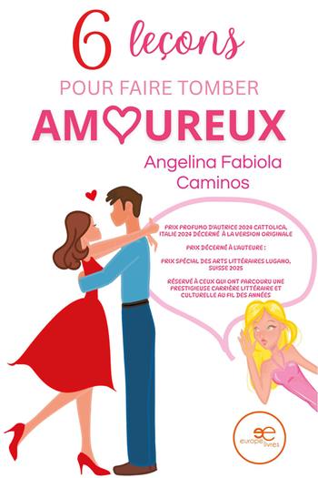 Six leçons pour faire tomber amoureux - Angelina Fabiola Caminos - Libro Europe Livres 2026, Univers | Libraccio.it