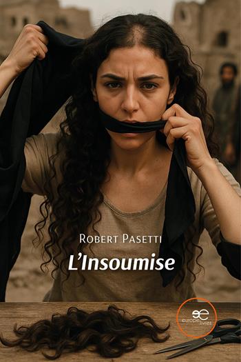L'insoumise - Roberto Pasetti - Libro Europe Livres 2026, Univers | Libraccio.it