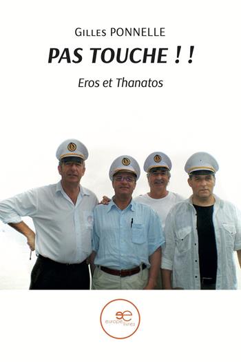 Pas touche! Eros et Thanatos - Gilles Ponnelle - Libro Europe Livres 2026, Univers | Libraccio.it