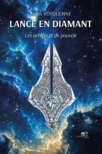 Lance en diamant. Les artéfacts de pouvoir - Anaïs Votquenne - Libro Europe Livres 2026, Univers | Libraccio.it