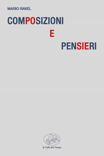 Composizioni e pensieri - Mario Ravel - Libro La valle del tempo 2024, Frontiere della poesia contemporanea | Libraccio.it