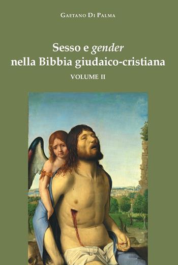 Sesso e gender nella Bibbia giudaico-cristiana. Vol. 2 - Gaetano Di Palma - Libro La valle del tempo 2025, Biblioteca di scenari | Libraccio.it