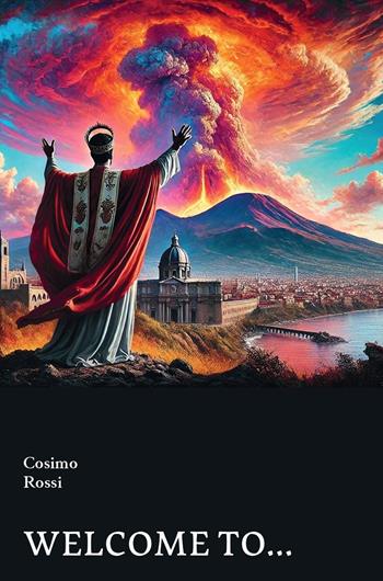 Welcome to… - Cosimo Rossi - Libro La valle del tempo 2025, Tracce di memoria | Libraccio.it