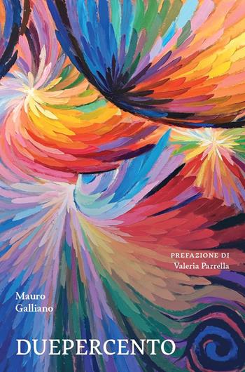 Duepercento - Mauro Galliano - Libro La valle del tempo 2025, Tracce di memoria | Libraccio.it