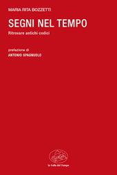 Segni nel tempo. Ritrovare antichi codici