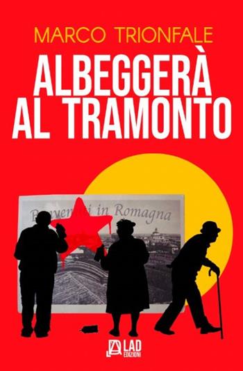 Albeggerà al tramonto - Marco Trionfale - Libro L.A.D. Edizioni 2025, Nudo e crudo | Libraccio.it