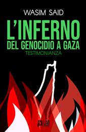 L'inferno del genocidio a Gaza. Testimonianza