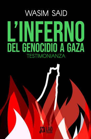L'inferno del genocidio a Gaza. Testimonianza - Wasim Said - Libro L.A.D. Edizioni 2025 | Libraccio.it